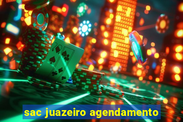 sac juazeiro agendamento